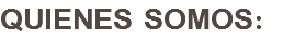 QUIENES SOMOS:
