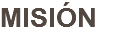 MISIÓN